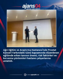 Ağrı Eğitim ve Araştırma Hastanesi’nde Prostat Kanserinde Erken Tanıya Dikkat Çekildi – Ajans04