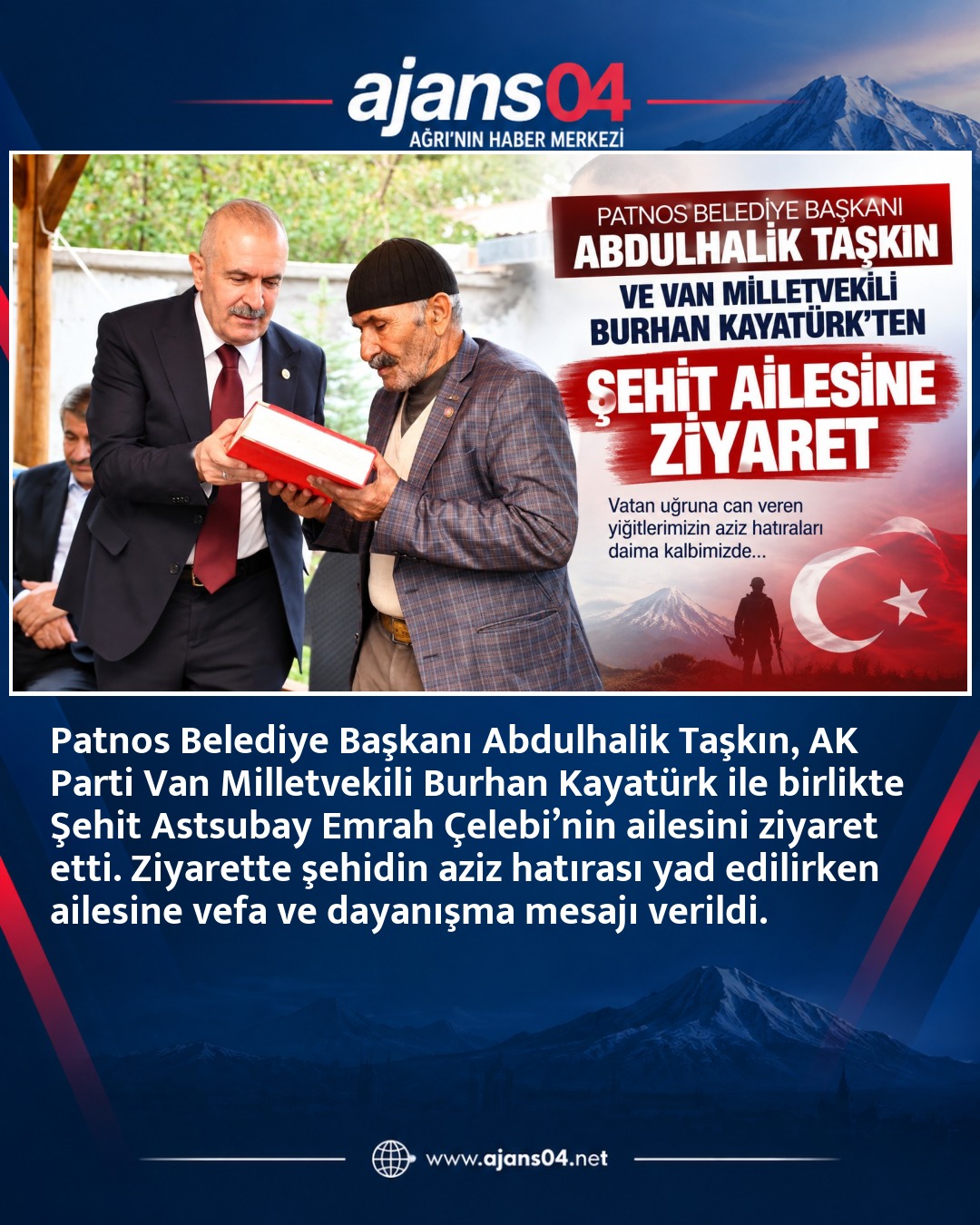 Patnos Belediye Başkanı Abdulhalik Taşkın ve Burhan Kayatürk’ten Şehit Ailesine Ziyaret – Ajans04