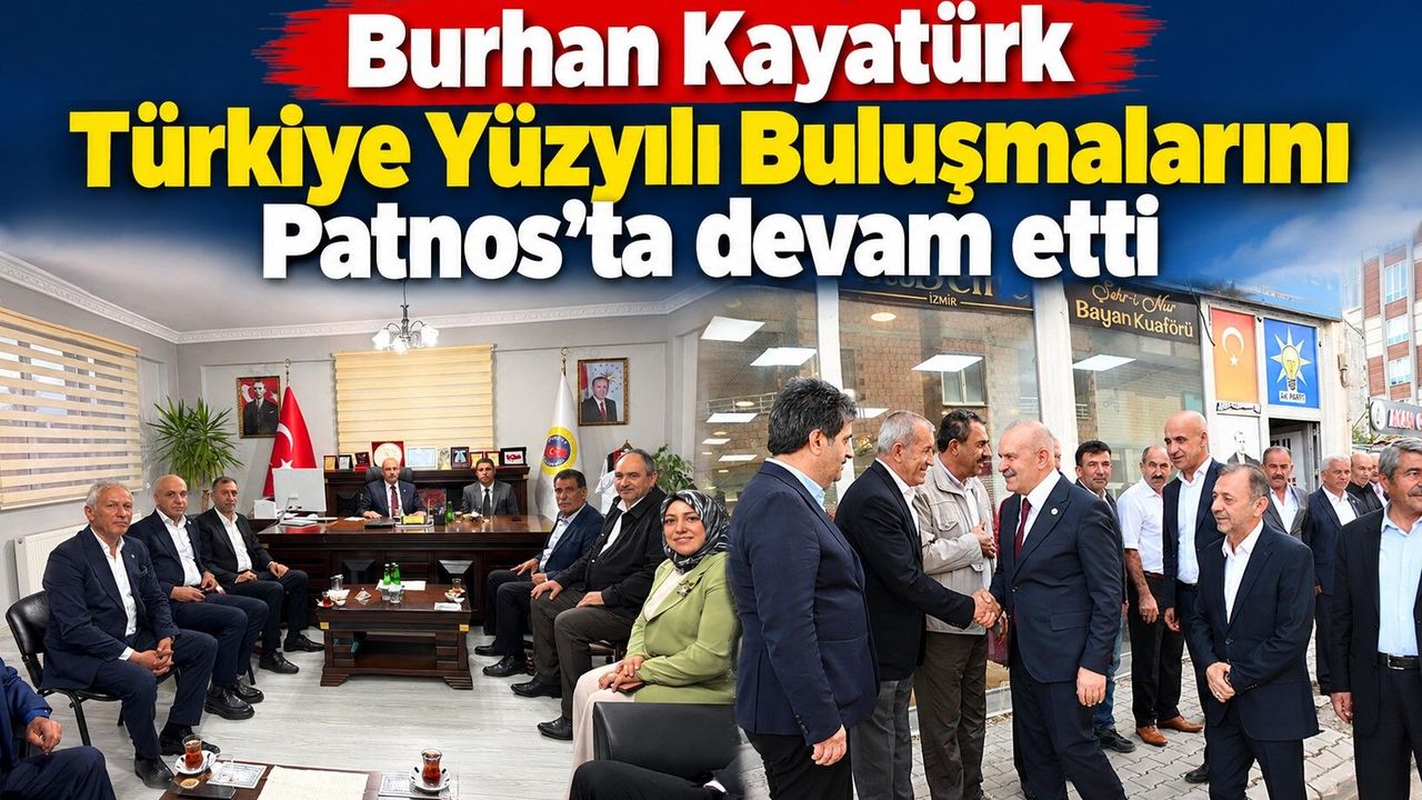 Burhan Kayatürk Patnos’ta teşkilatla buluştu – Van Ekspres