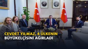 Cevdet Yılmaz, 4 ülkenin büyükelçisini ağırladı – Ajans04