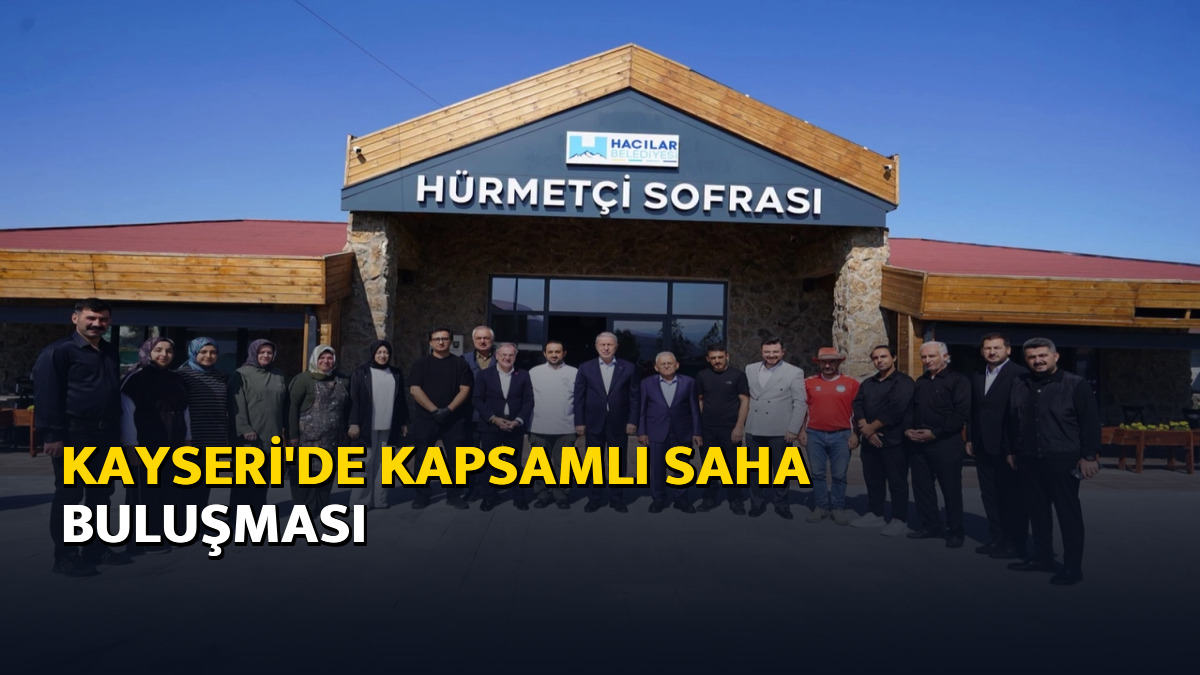 Kayseri’de kapsamlı saha buluşması – Ajans04 Haber