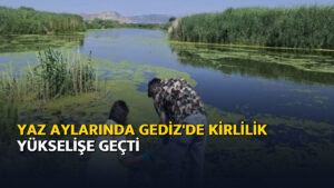 Yaz aylarında Gediz’de kirlilik yükselişe geçti – Ajans04 Haber