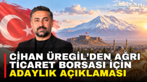 Cihan Üregil’den Ağrı Ticaret Borsası İçin Adaylık Açıklaması – ajans04.net