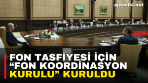 Fon tasfiyesi için “Fon Koordinasyon Kurulu” kuruldu – Ajans04 Haber