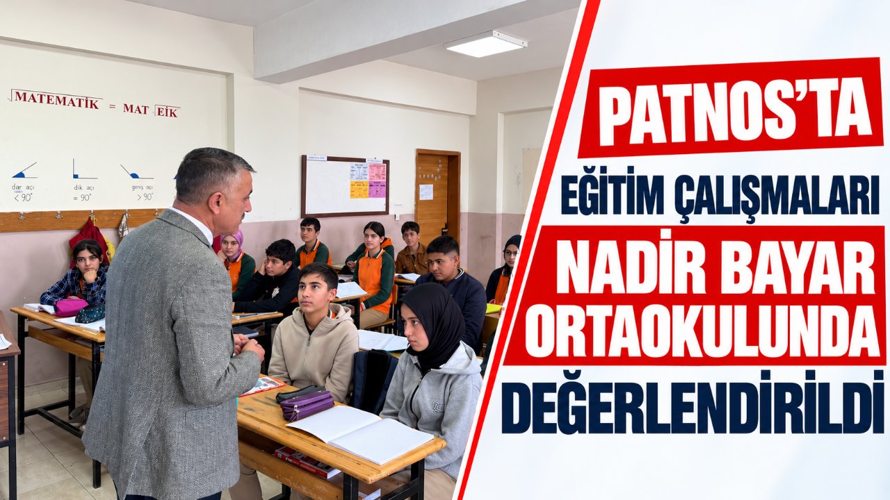 Patnos’ta Eğitim Çalışmaları Nadir Bayar Ortaokulunda Değerlendirildi – Ajans04