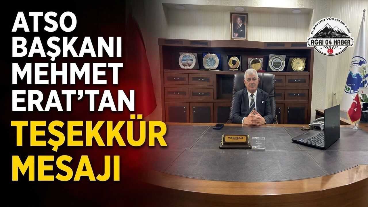 ATSO Başkanı Mehmet Erat’tan Teşekkür Mesajı – Ağrı Haber