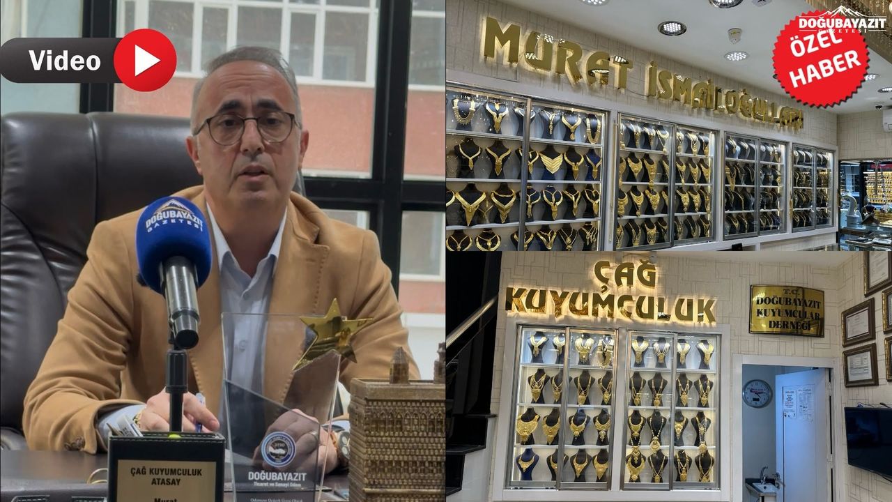 Doğubayazıt Kuyumcular Derneği Başkanı Murat İsmailoğulları, altın piyasasındaki son gelişmeleri değerlendirdi – Doğubayazıt Gazetesi