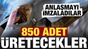 Anlaşmayı imzaladılar, 850 adet üretilecek! – Haber 7