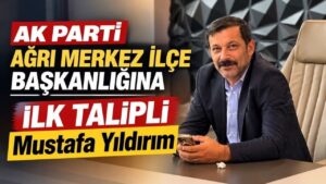 Mustafa Yıldırım, AK Parti Ağrı Merkez İlçe Başkanı Adayı Oldu! – Ağrı Haber – Ağrı Son Dakika Haberleri – Ağrı Hürses Gazetesi