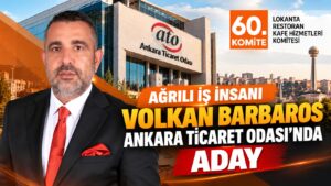 Ağrılı İş İnsanı Volkan Barbaros Ankara Ticaret Odası’nda Aday – Ajans04 Haber