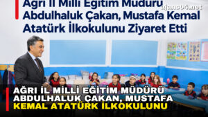 Ağrı İl Milli Eğitim Müdürü Abdulhaluk Çakan, Mustafa Kemal Atatürk İlkokulunu Ziyaret Etti – Ajans04 Haber