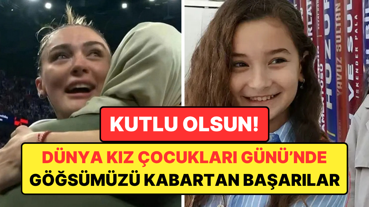 Dünya Kız Çocukları Günü’nde Kızlarımızın Göğsümüzü Kabartan Başarıları – Onedio